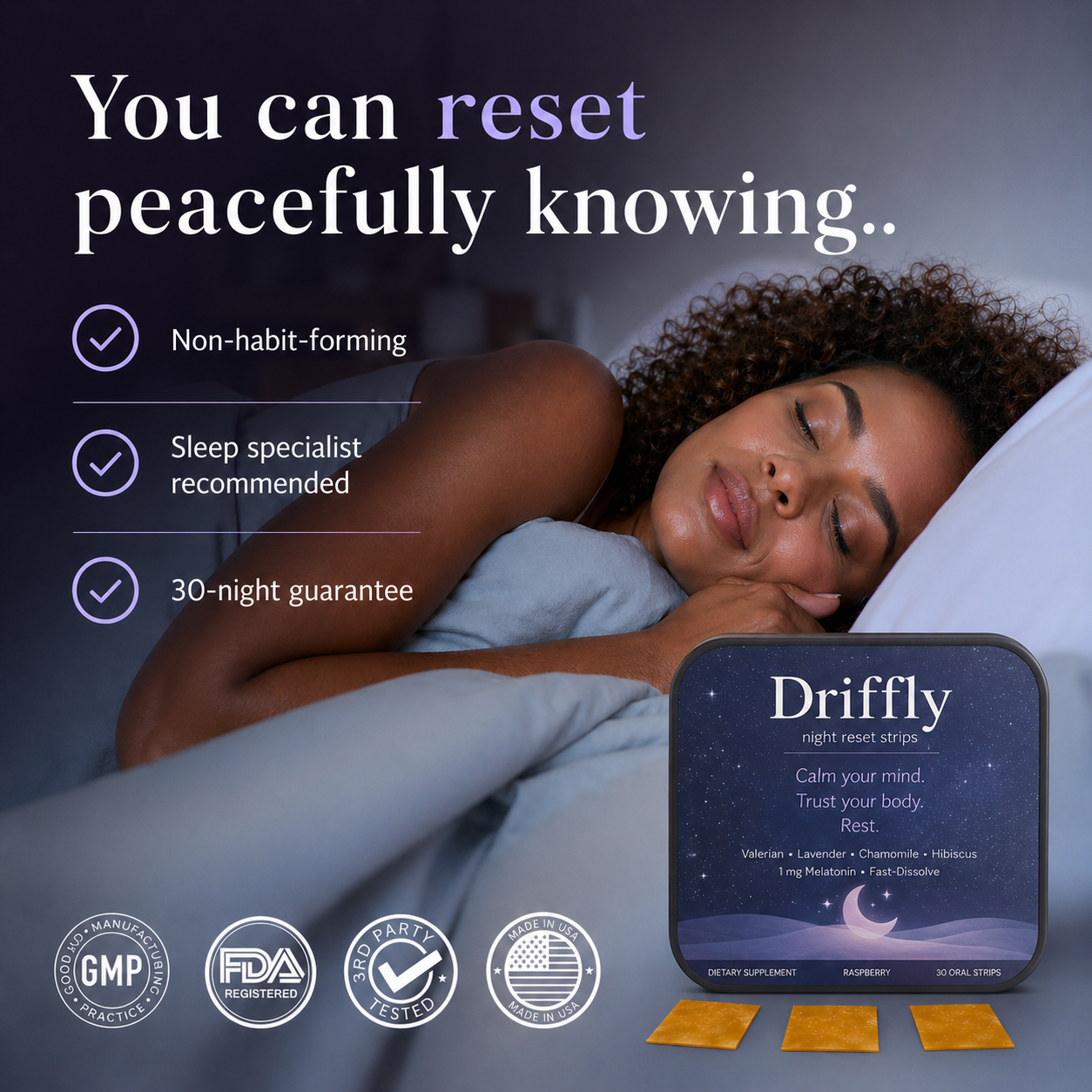 You can reset peacefully knowing — non-habit-forming, sleep specialist recommended, 30-night guarantee